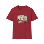 "Ask The Pets First" Funny Pet Lover Tee
