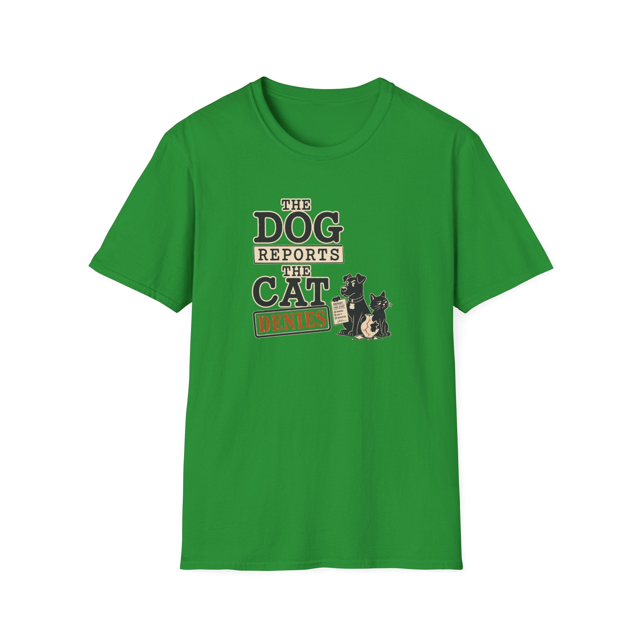 Dog Reports, Cat Denies T-Shirt