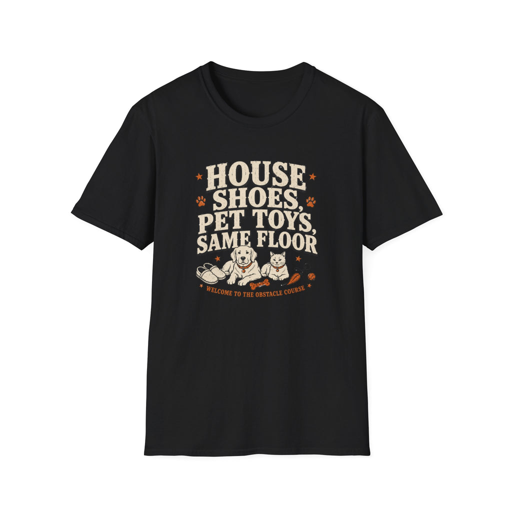 "House Shoes, Pet Toys, Same Floor" Graphic Tee