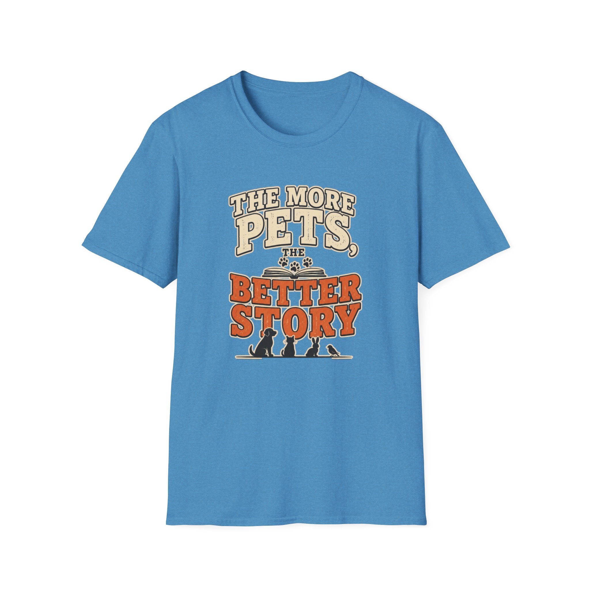 The More Pets, The Better Story T-Shirt — Funny Retro Pet Lover Tee