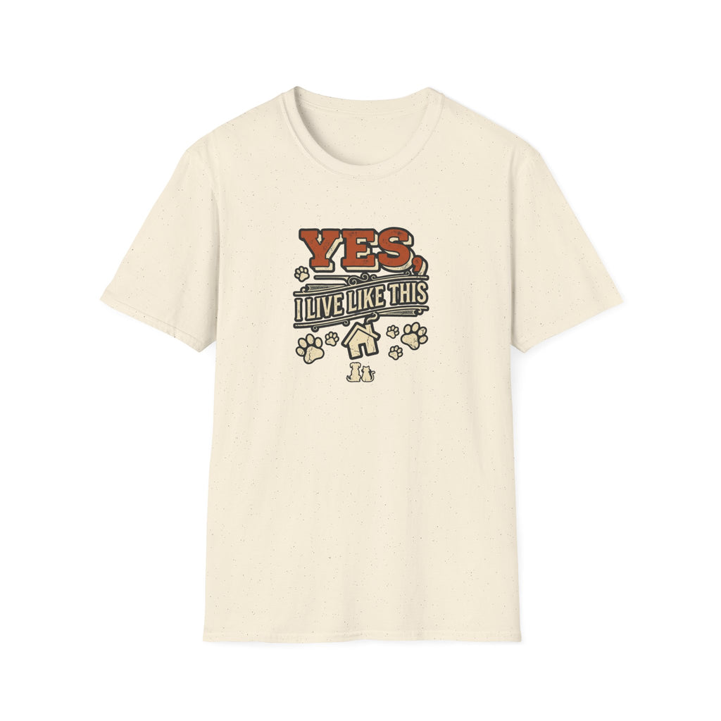 "Yes, I Live Like This" Paw Print Homeowner Tee