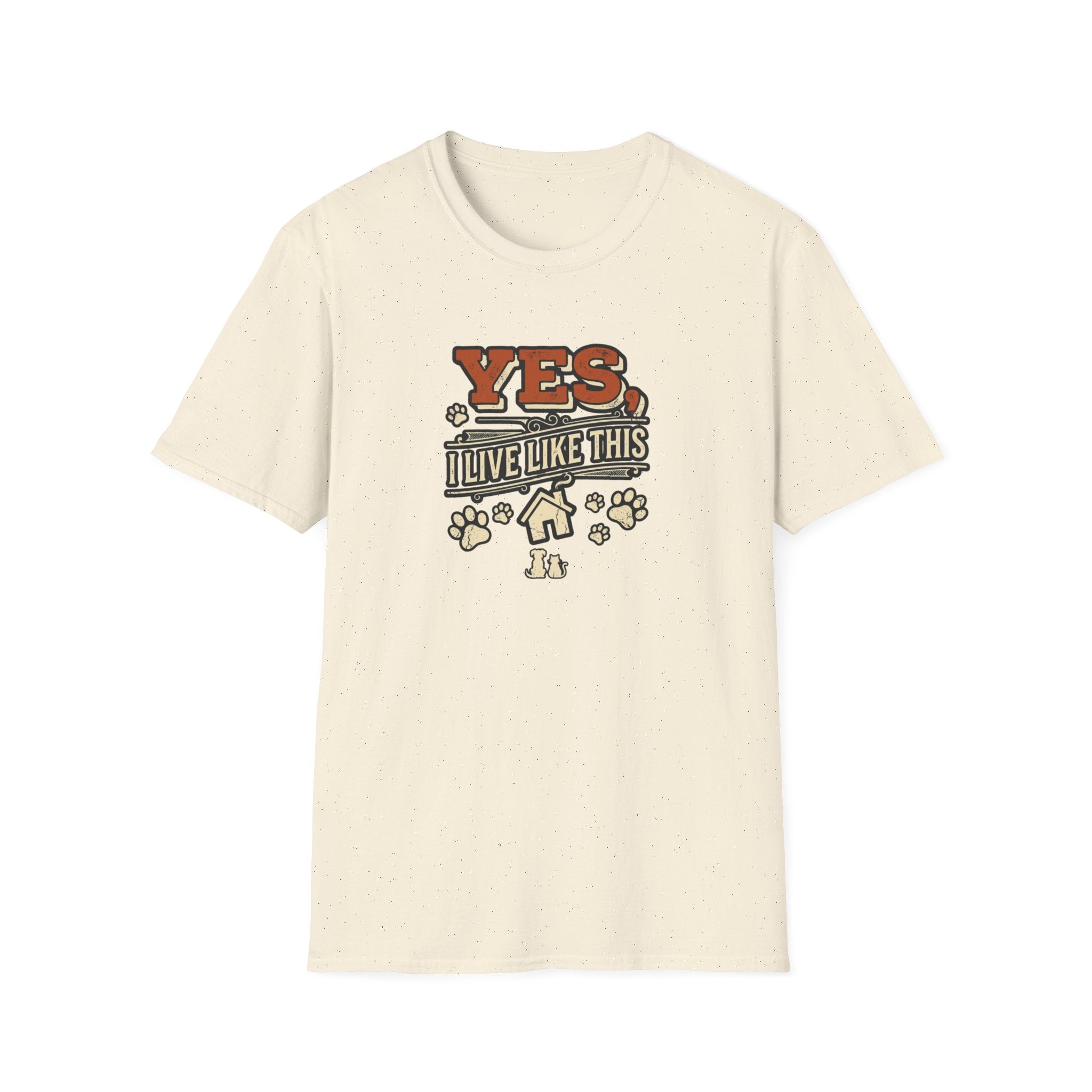 "Yes, I Live Like This" Paw Print Homeowner Tee