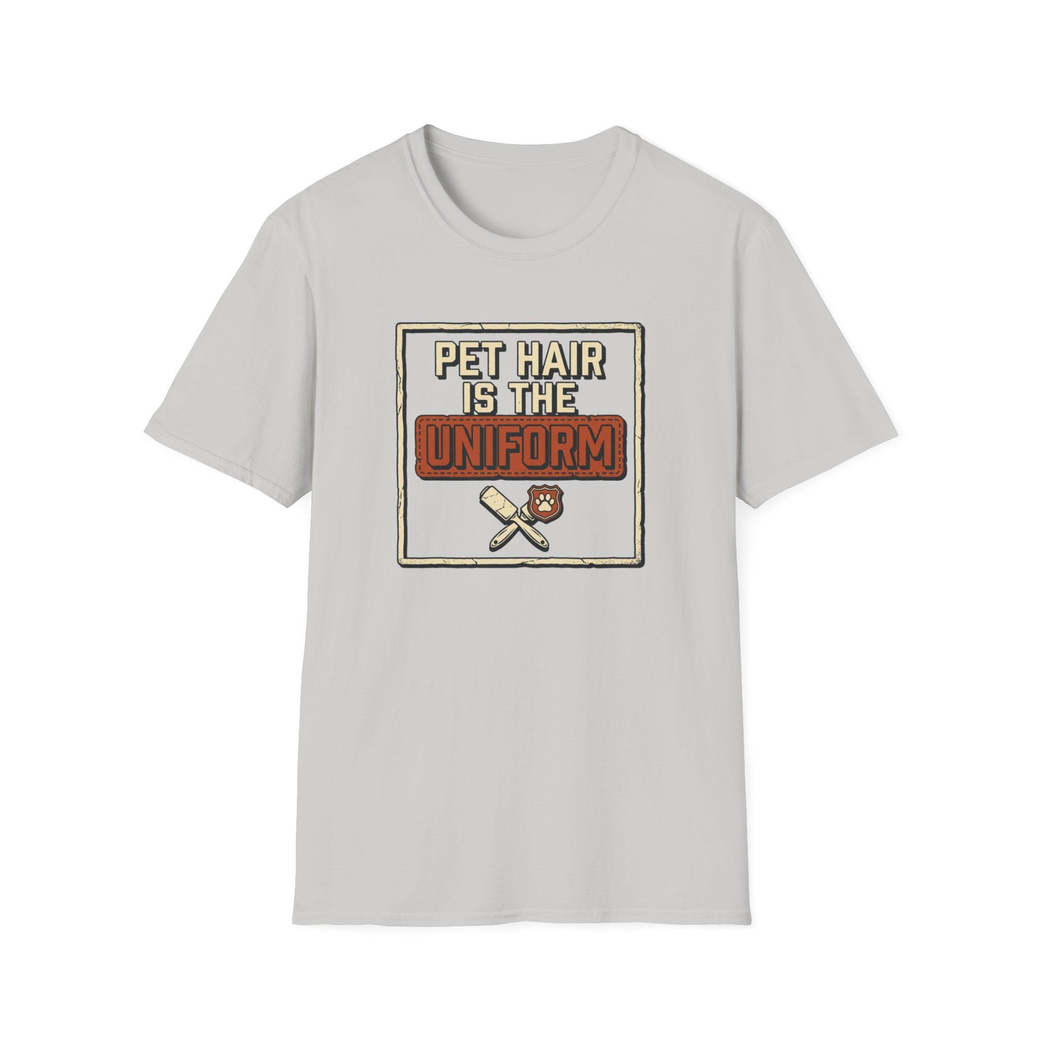 Pet Hair Is The Uniform — Funny Pet Lover Tee