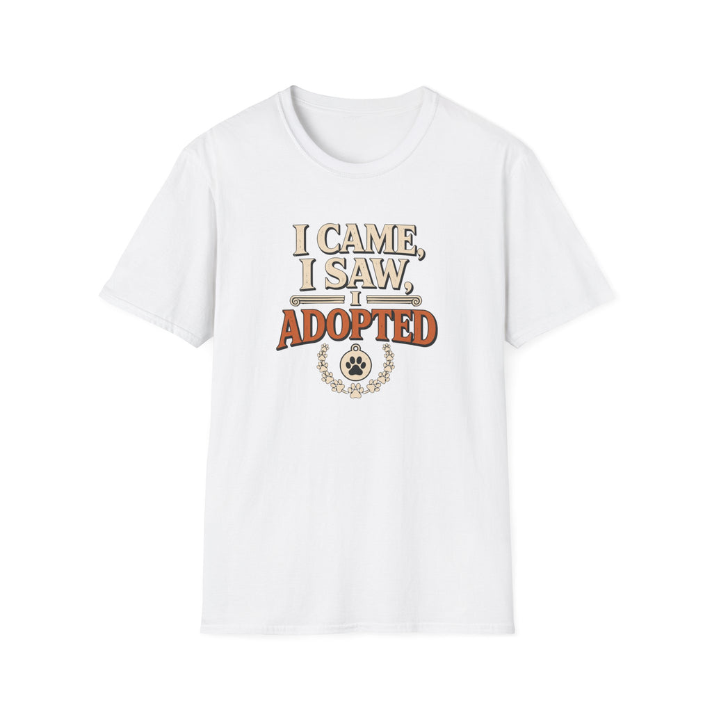 I Came I Saw I Adopted T-Shirt
