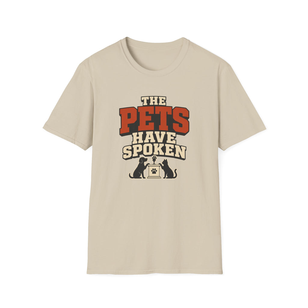 The Pets Have Spoken — Funny Retro Pet Lover Tee