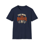 The More The Hairier — Funny Dog Mom Graphic Tee