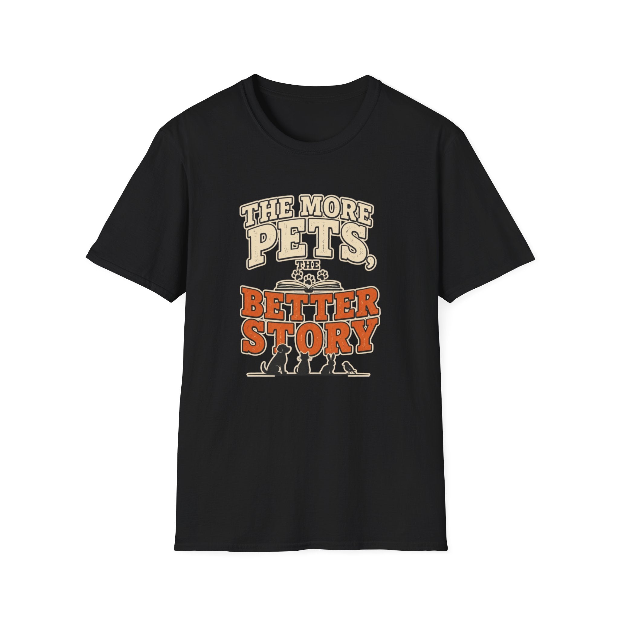 The More Pets, The Better Story T-Shirt — Funny Retro Pet Lover Tee