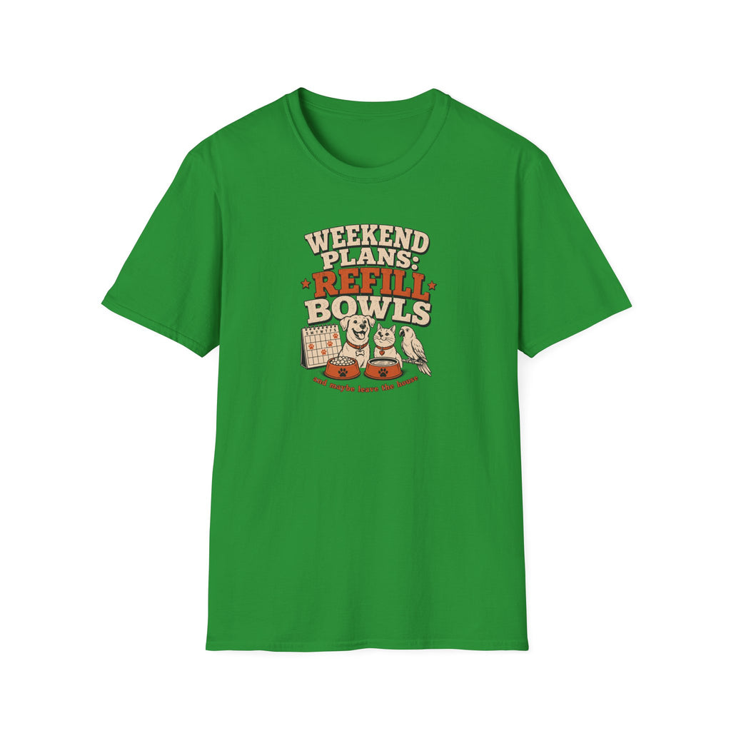 Weekend Plans: Refill Bowls T-Shirt