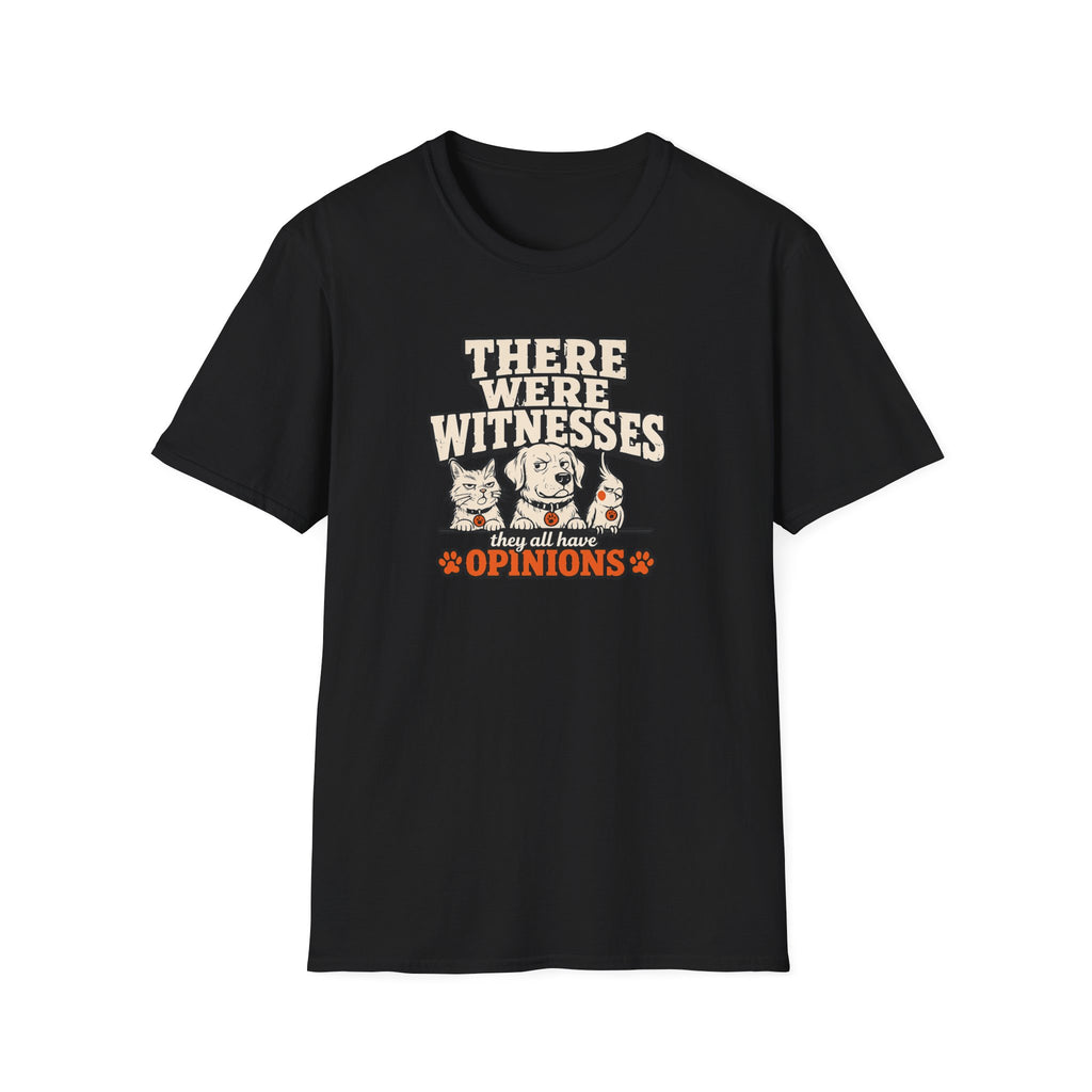 "There Were Witnesses" Cute Pet Graphic Tee