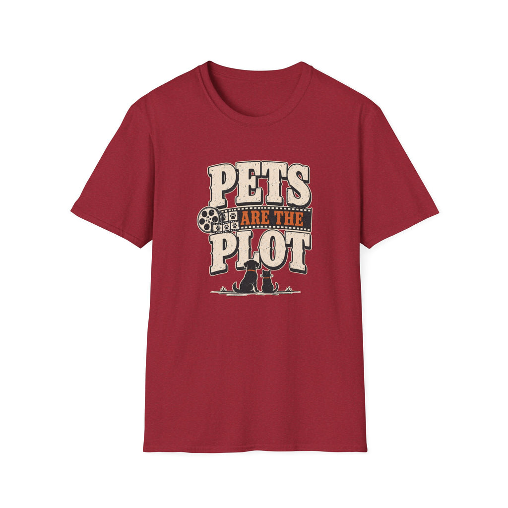 Pets Are the Plot T-Shirt — Funny Pet Lover Graphic Tee
