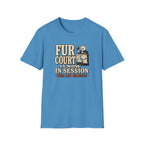 Fur Court Is Now In Session T-Shirt