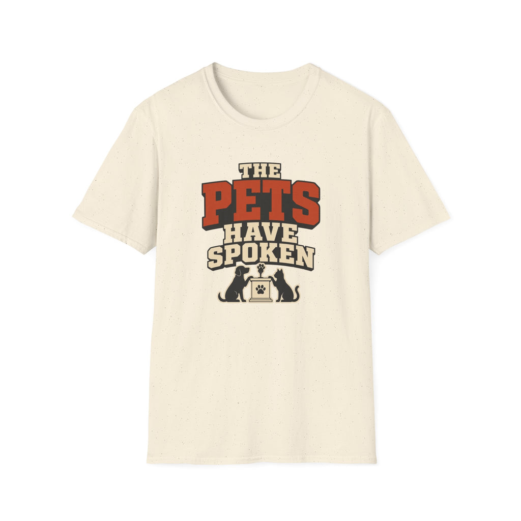 The Pets Have Spoken — Funny Retro Pet Lover Tee