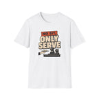 No Sit, Only Serve T-Shirt — Multi-Pet Household Tee