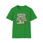 "House Shoes, Pet Toys, Same Floor" Graphic Tee