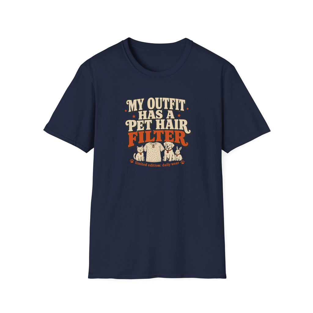 “My Outfit Has a Pet Hair Filter” Funny Pet Lover Tee