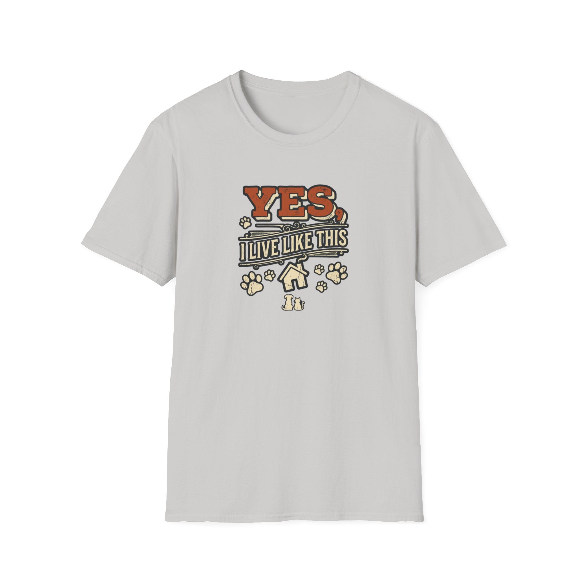 "Yes, I Live Like This" Paw Print Homeowner Tee