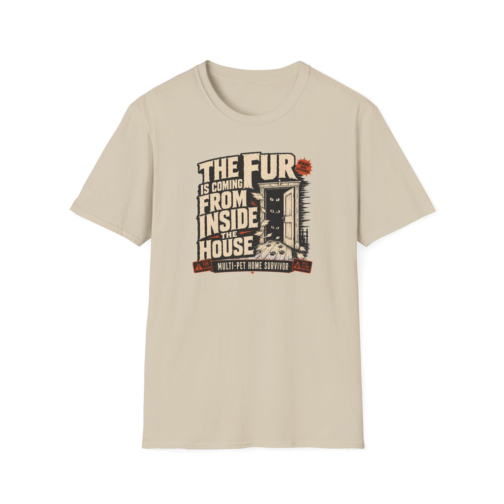 The Fur Is Coming From Inside The House T-Shirt