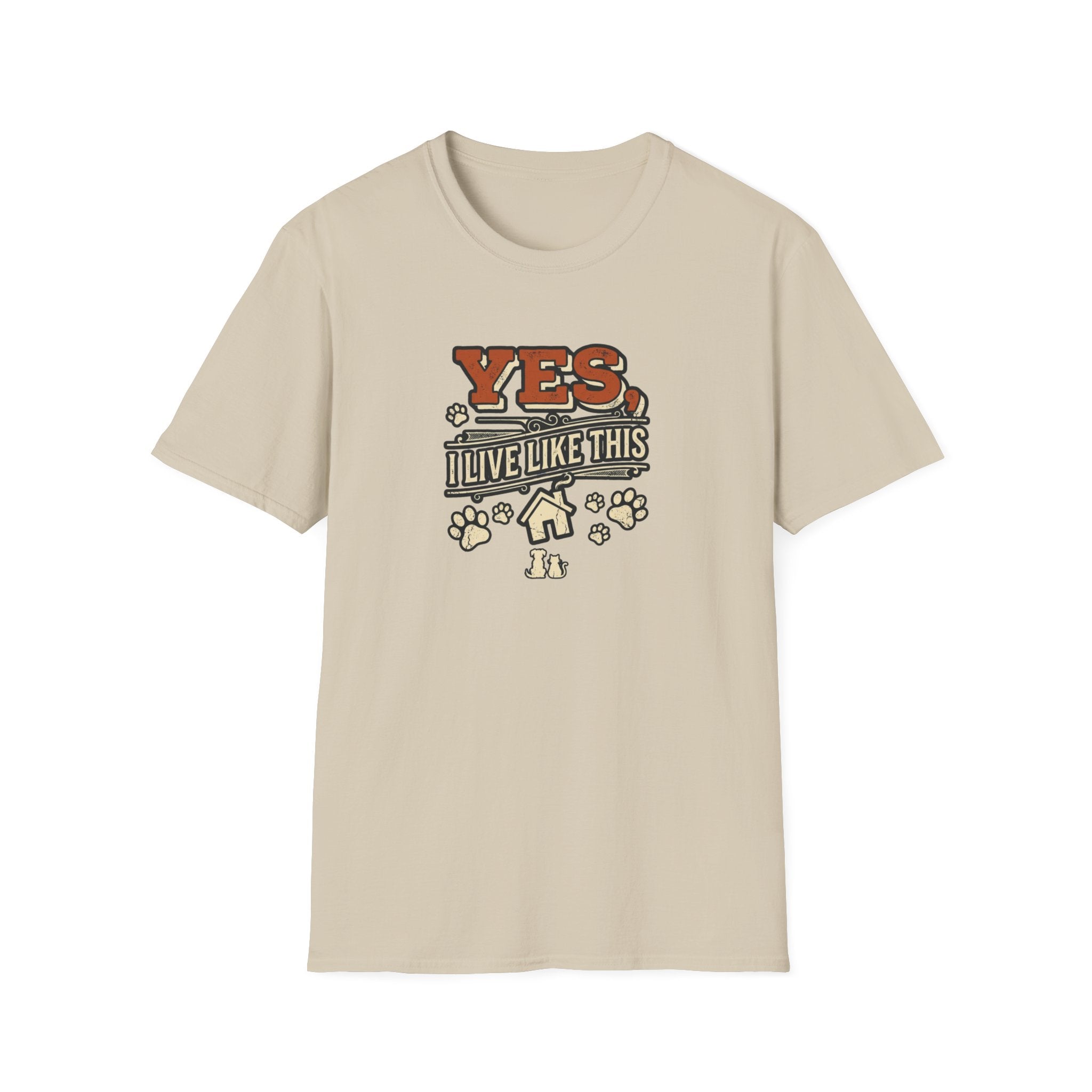 "Yes, I Live Like This" Paw Print Homeowner Tee