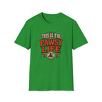 This Is The Pawsy Life T-Shirt — Funny Pet Lover Tee
