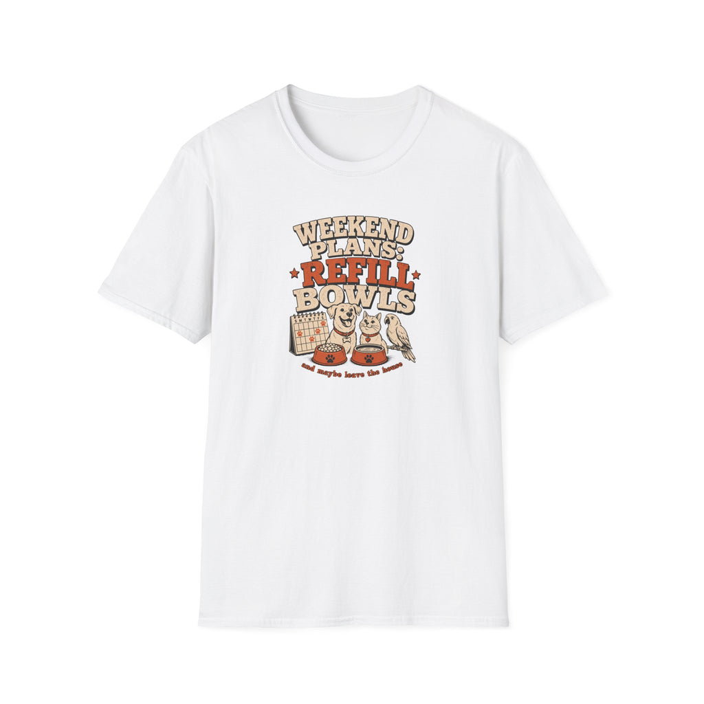 Weekend Plans: Refill Bowls T-Shirt
