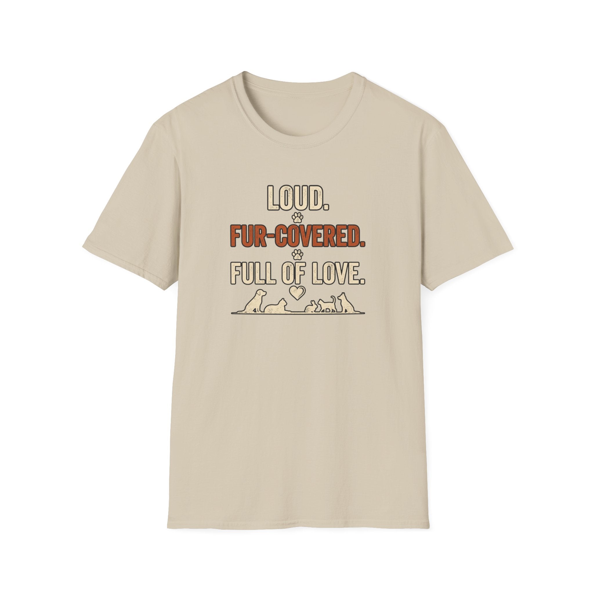 Pet Lover T‑Shirt — "Loud. Fur‑Covered. Full of Love."