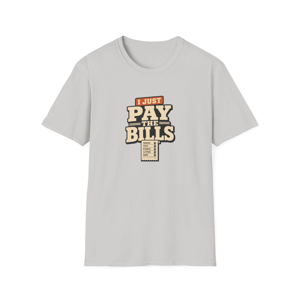 I Just Pay The Bills T‑Shirt — Funny Multi-Pet Tee