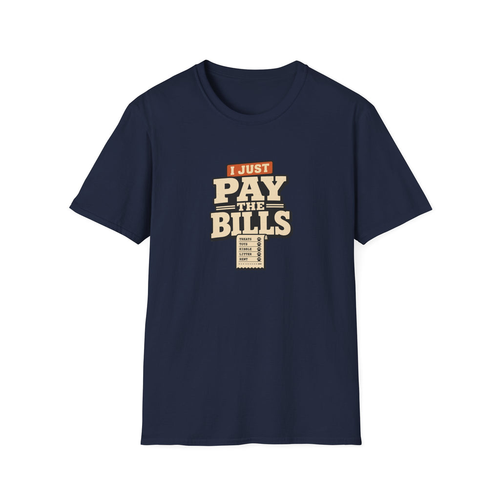 I Just Pay The Bills T‑Shirt — Funny Multi-Pet Tee