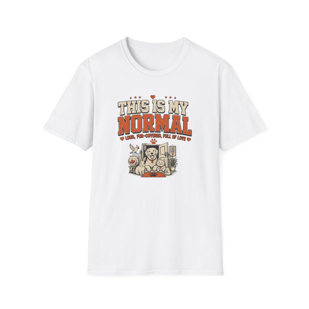 This Is My Normal — Loud, Fur-Covered, Full of Love Pet Lover Tee