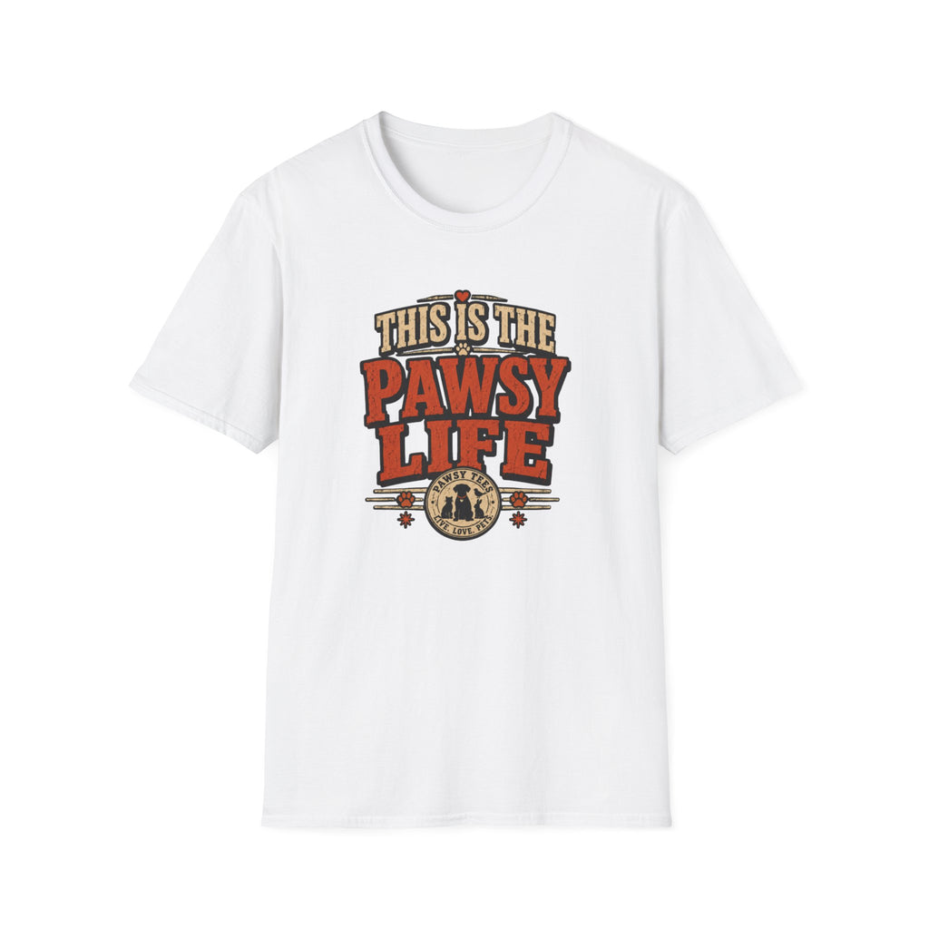This Is The Pawsy Life T-Shirt — Funny Pet Lover Tee
