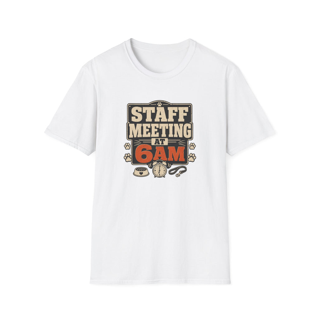 Staff Meeting at 6AM T-Shirt