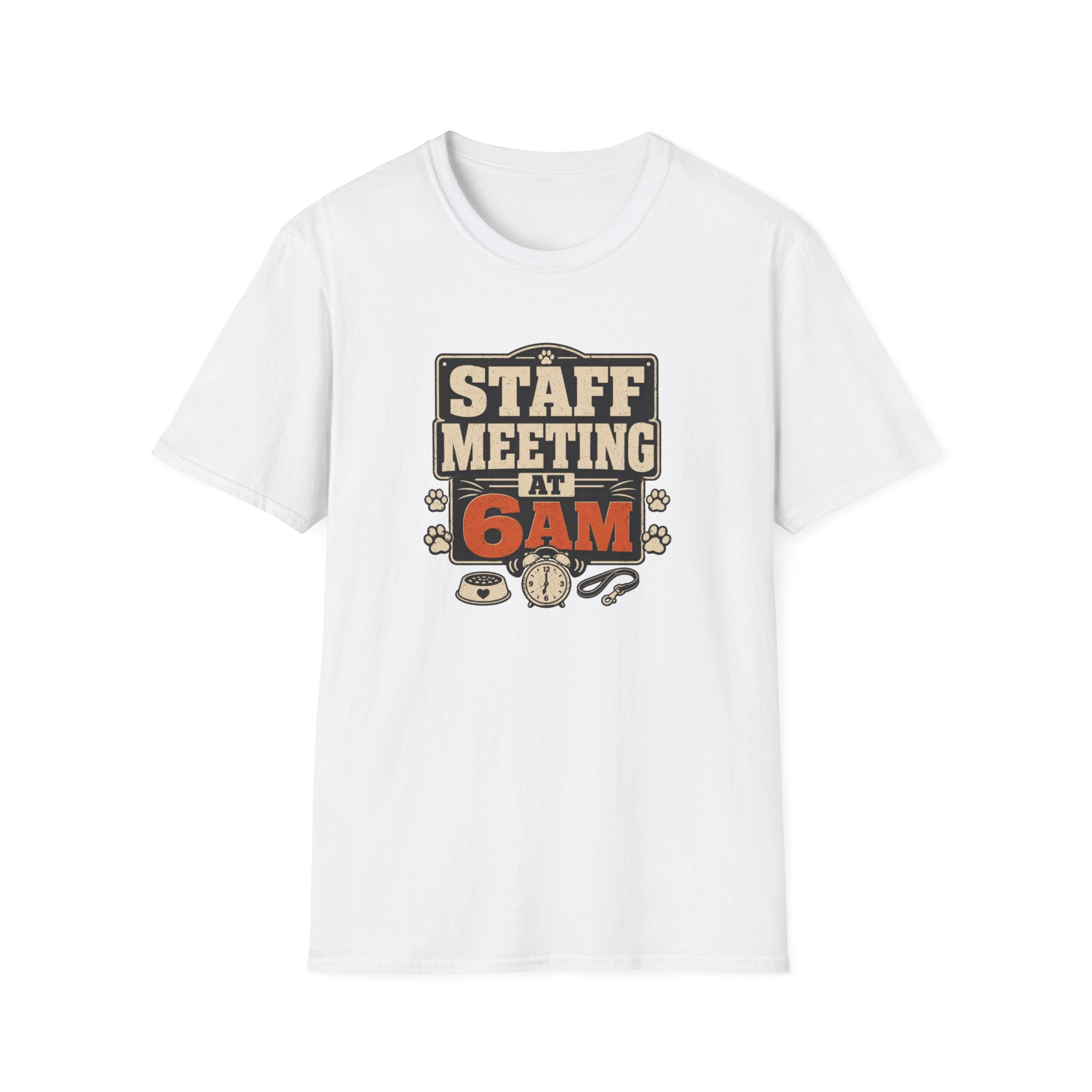 Staff Meeting at 6AM T-Shirt