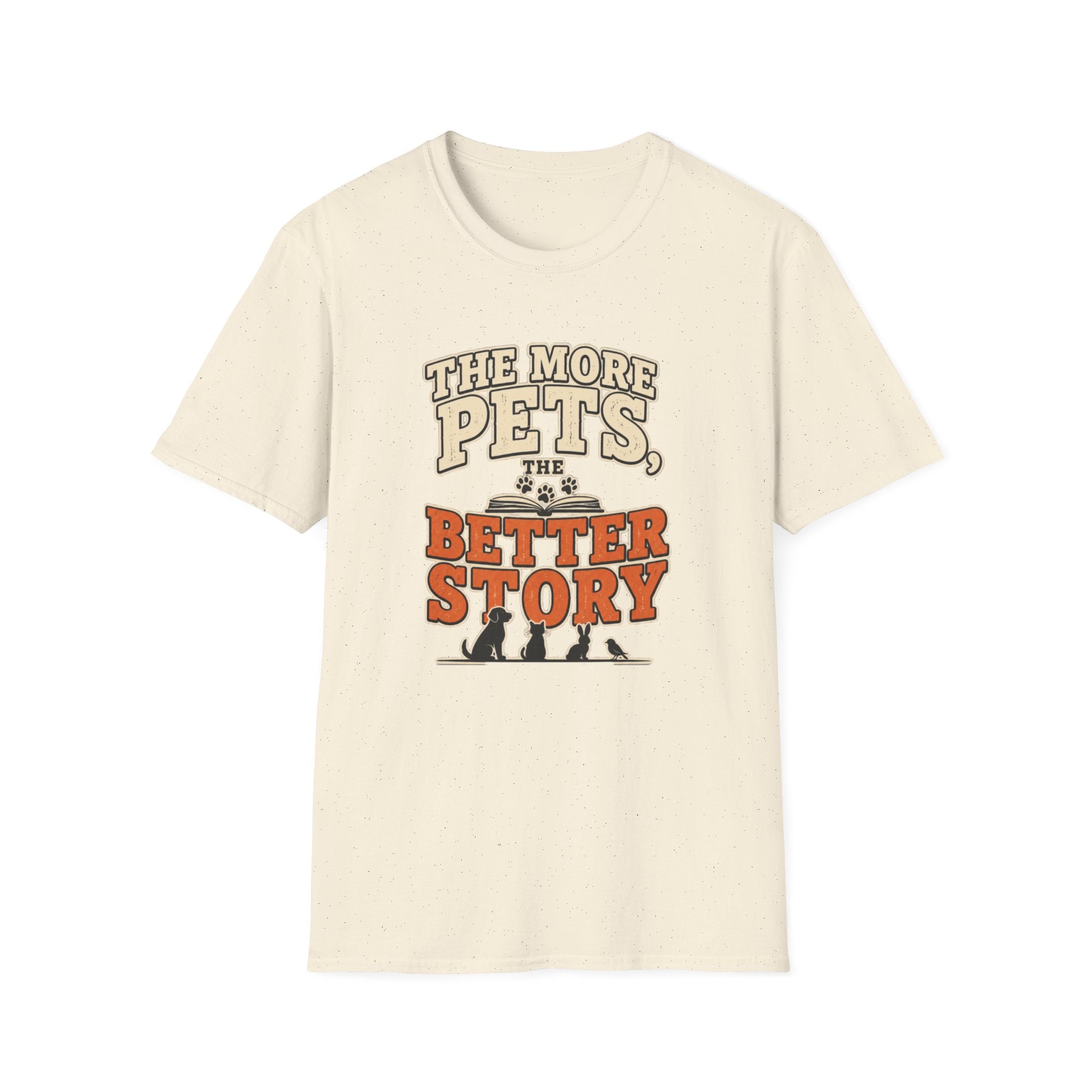 The More Pets, The Better Story T-Shirt — Funny Retro Pet Lover Tee