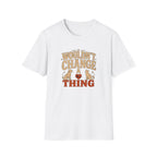 "Wouldn’t Change a Thing" Pet Lover Graphic Tee