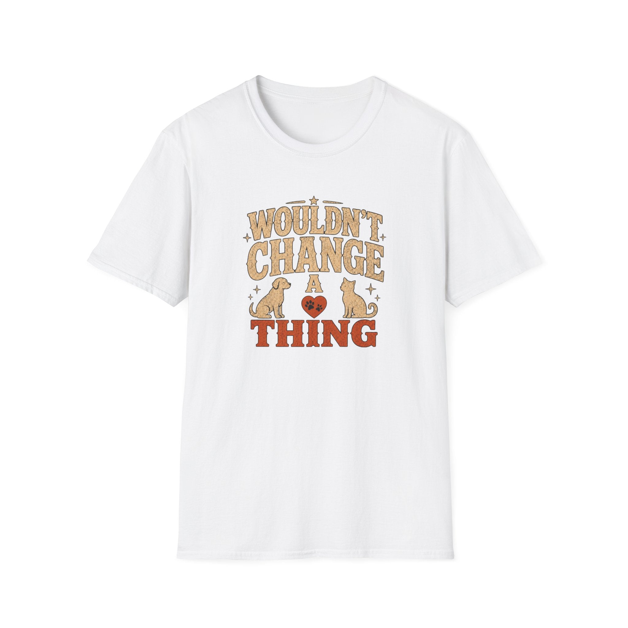 "Wouldn’t Change a Thing" Pet Lover Graphic Tee
