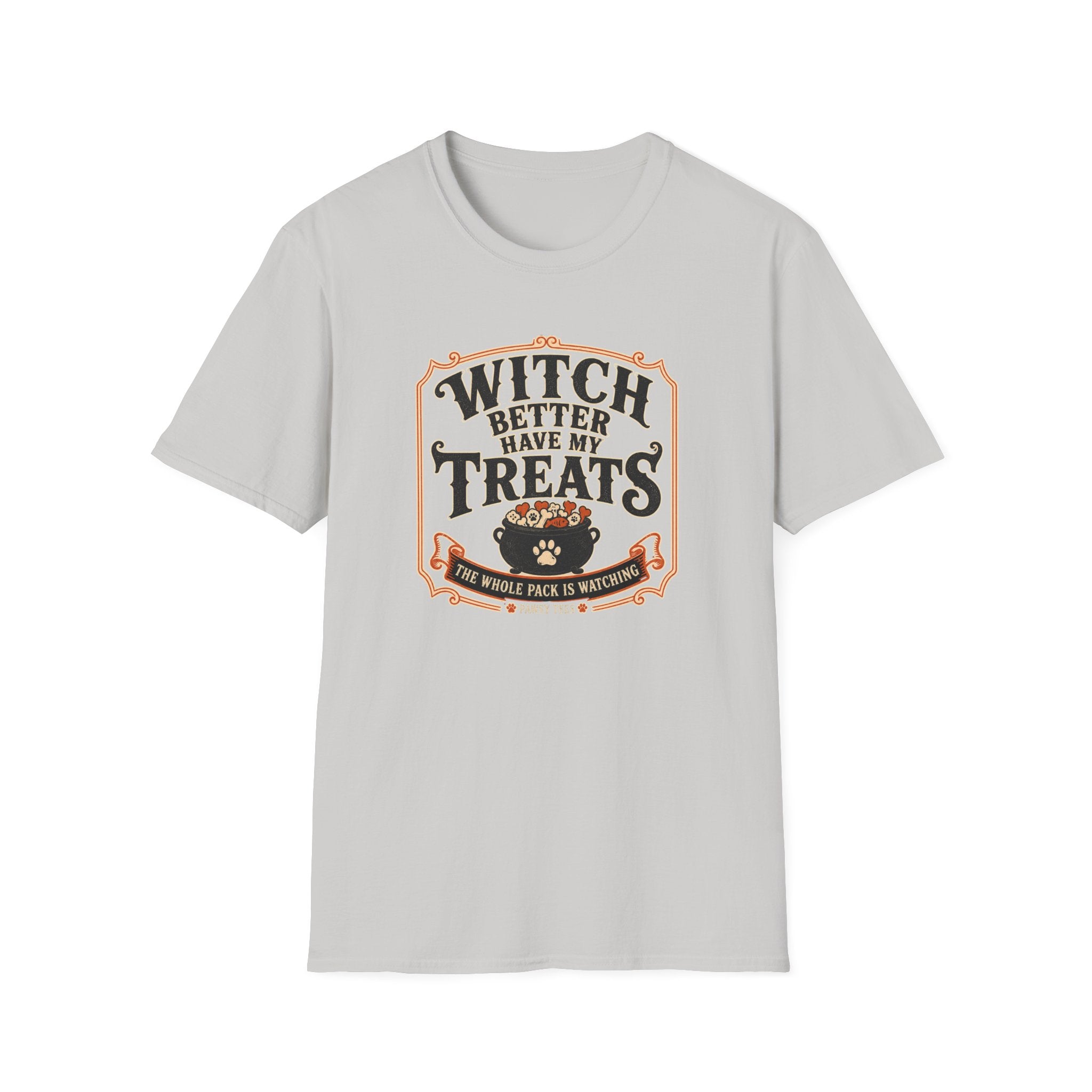 Witch Better Have My Treats T-Shirt