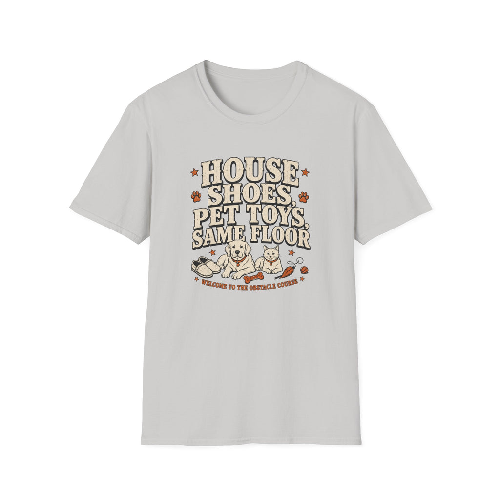 "House Shoes, Pet Toys, Same Floor" Graphic Tee