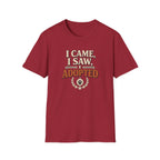 I Came I Saw I Adopted T-Shirt