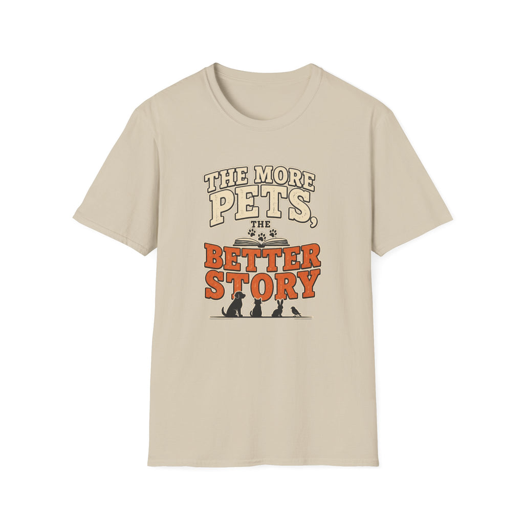 The More Pets, The Better Story T-Shirt — Funny Retro Pet Lover Tee