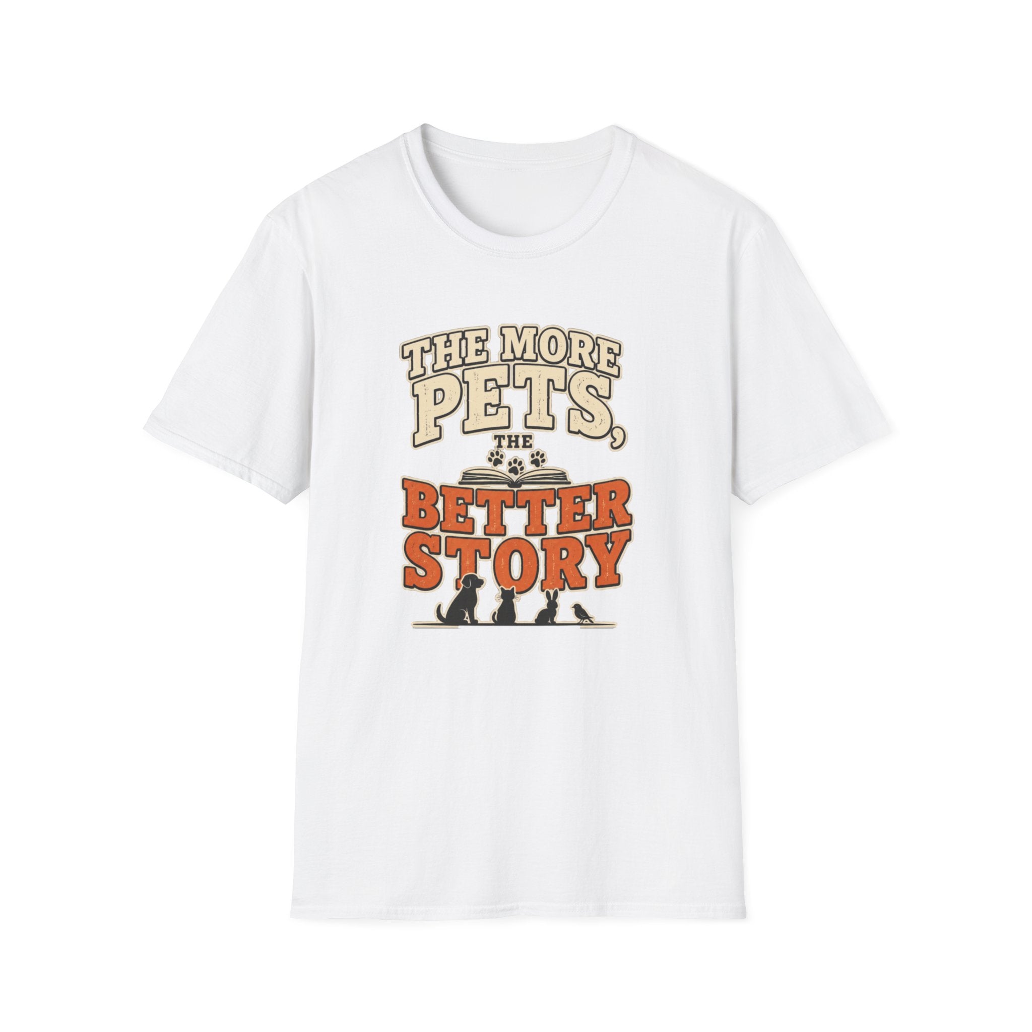 The More Pets, The Better Story T-Shirt — Funny Retro Pet Lover Tee
