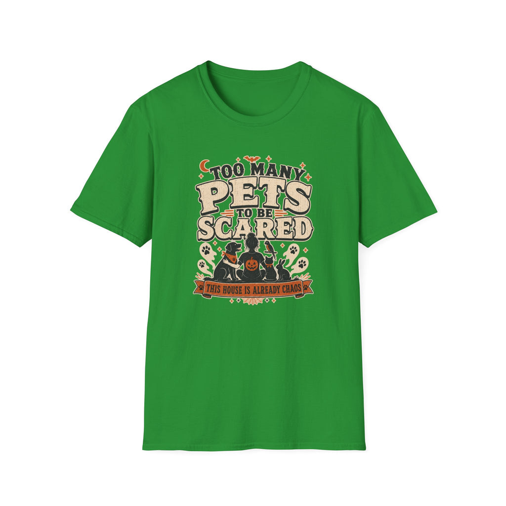 Too Many Pets To Be Scared T-Shirt