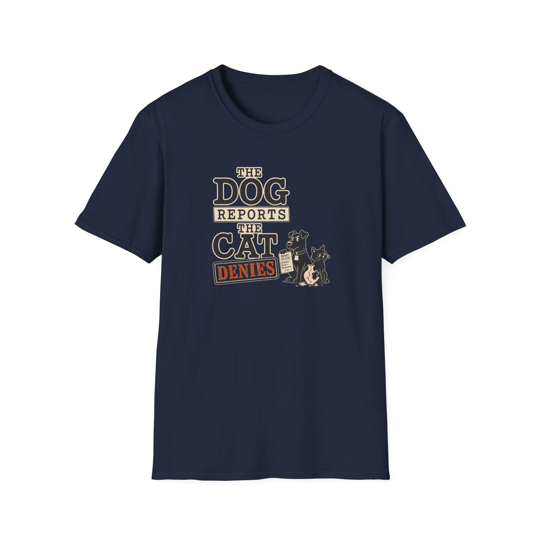 Dog Reports, Cat Denies T-Shirt