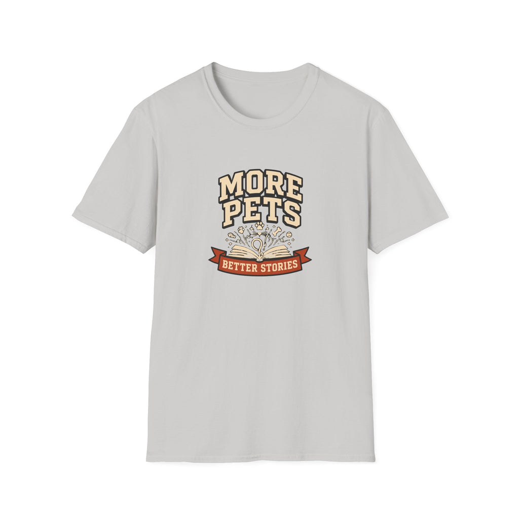 “More Pets, Better Stories” Graphic Tee (Pet Lover Shirt)