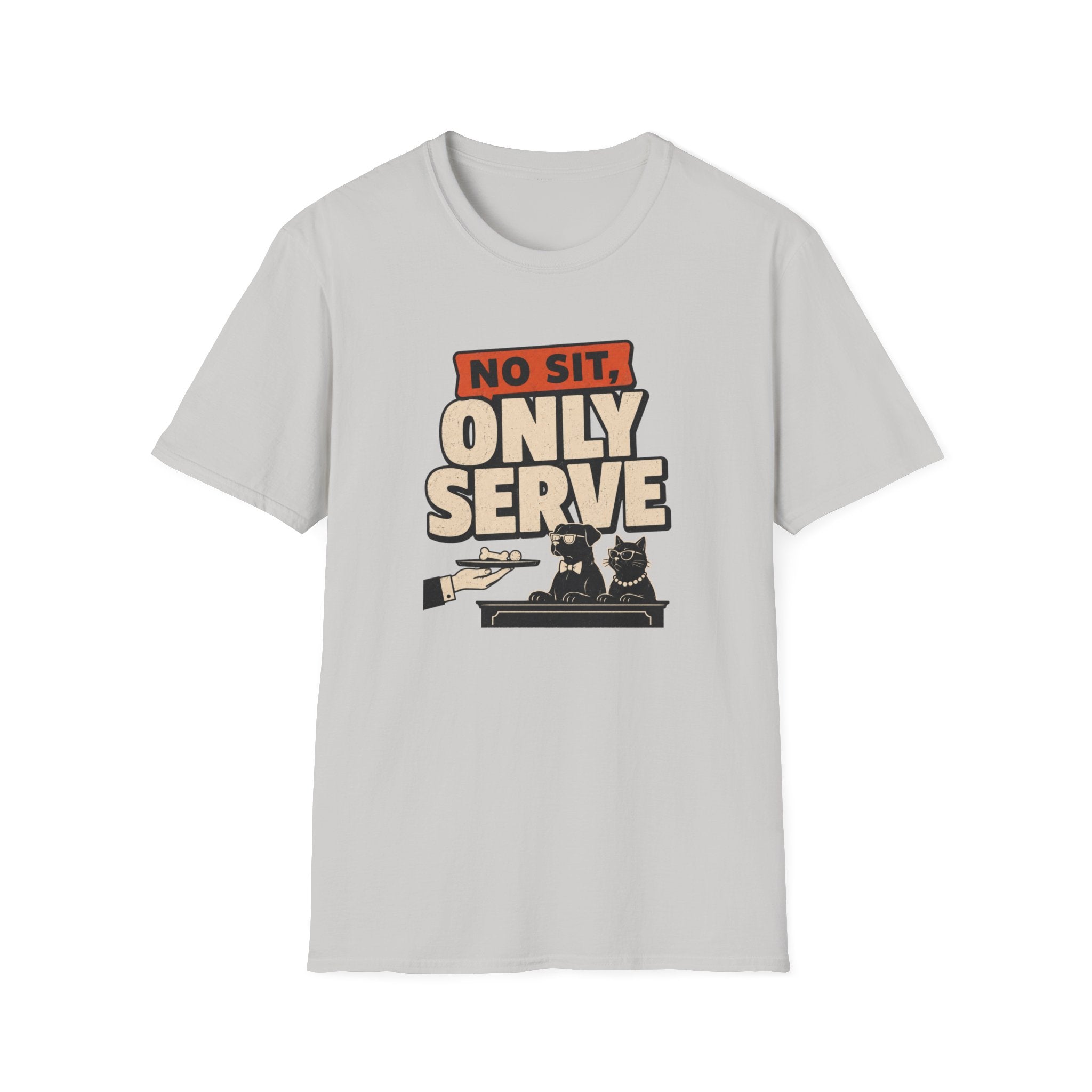 No Sit, Only Serve T-Shirt — Multi-Pet Household Tee