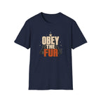Obey the Fur T-Shirt — Funny Cat & Dog Pet Lover Tee