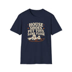 "House Shoes, Pet Toys, Same Floor" Graphic Tee