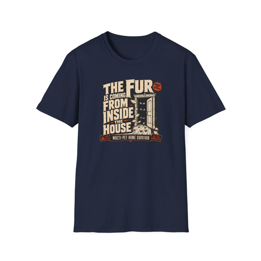The Fur Is Coming From Inside The House T-Shirt