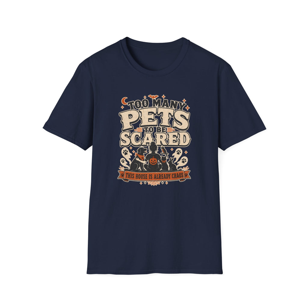 Too Many Pets To Be Scared T-Shirt