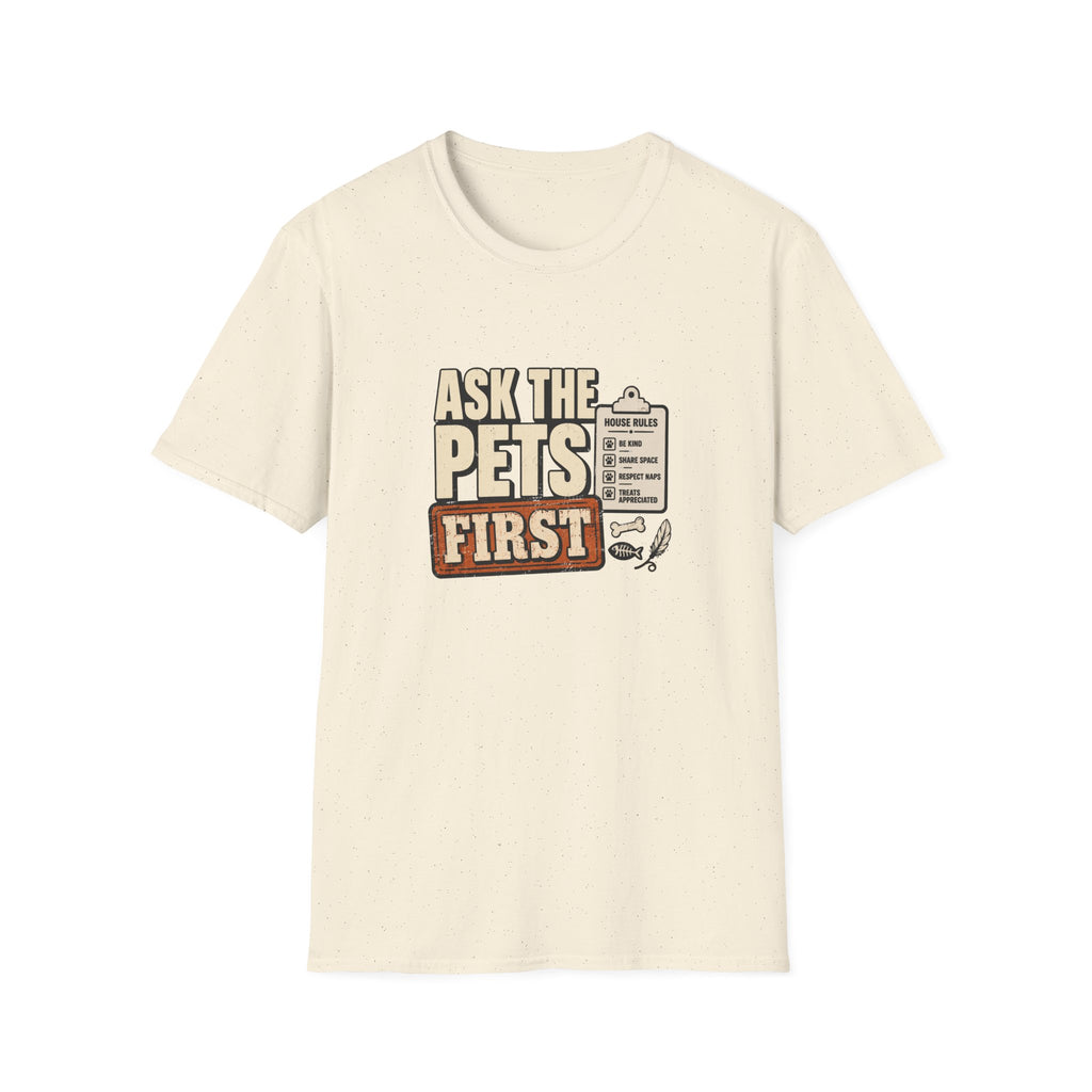 "Ask The Pets First" Funny Pet Lover Tee