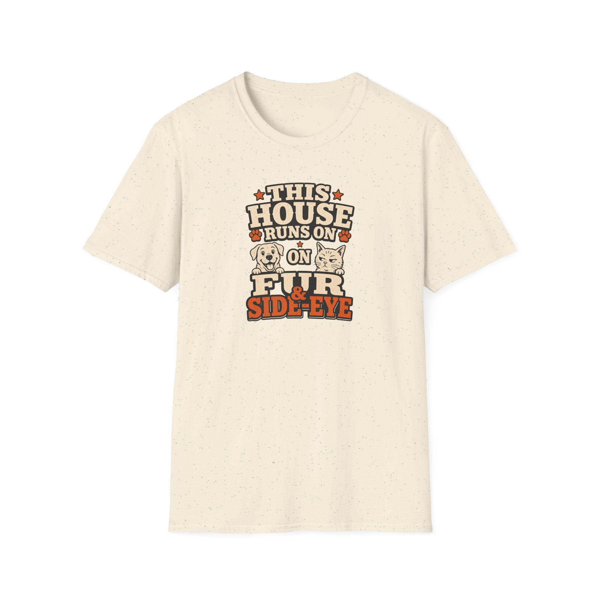 This House Runs On Fur & Side Eye T-Shirt