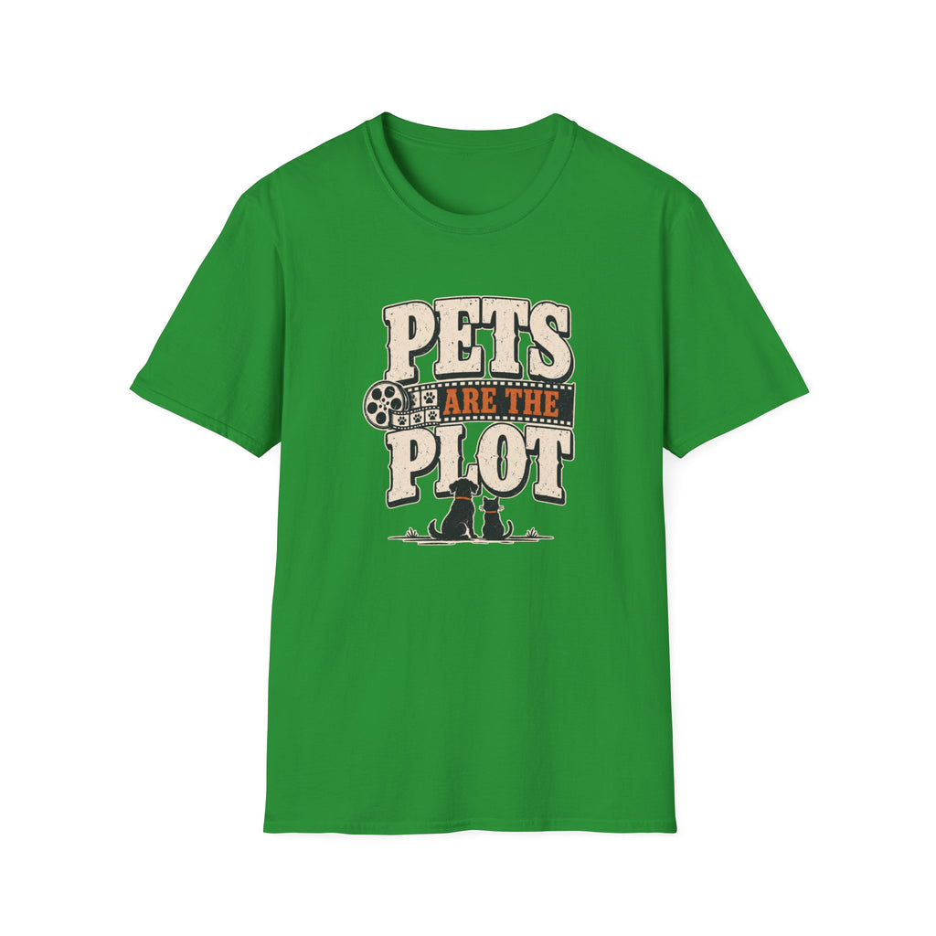 Pets Are the Plot T-Shirt — Funny Pet Lover Graphic Tee